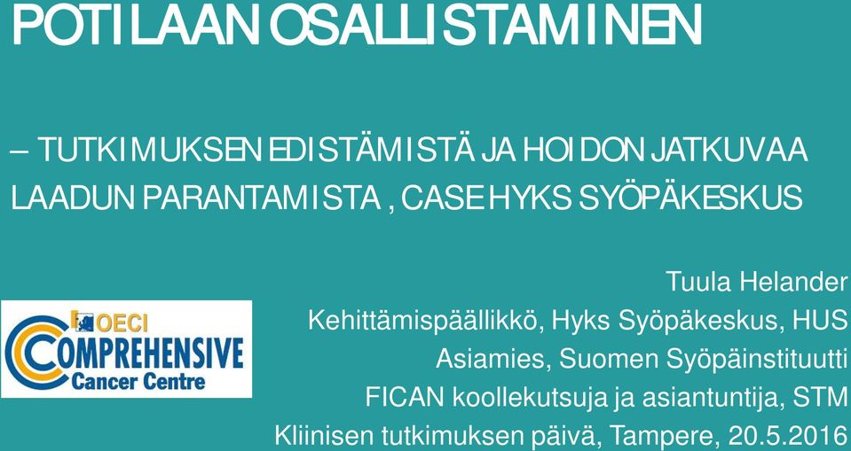 Kehittämispäällikkö, Hyks Syöpäkeskus, HUS Asiamies, Suomen