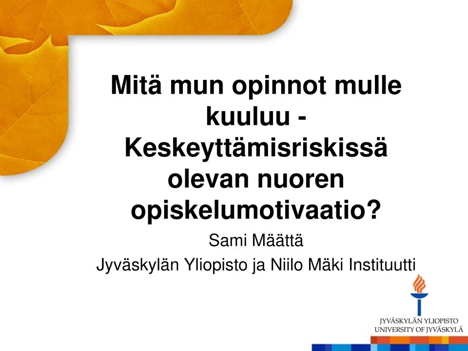 opiskelumotivaatio?