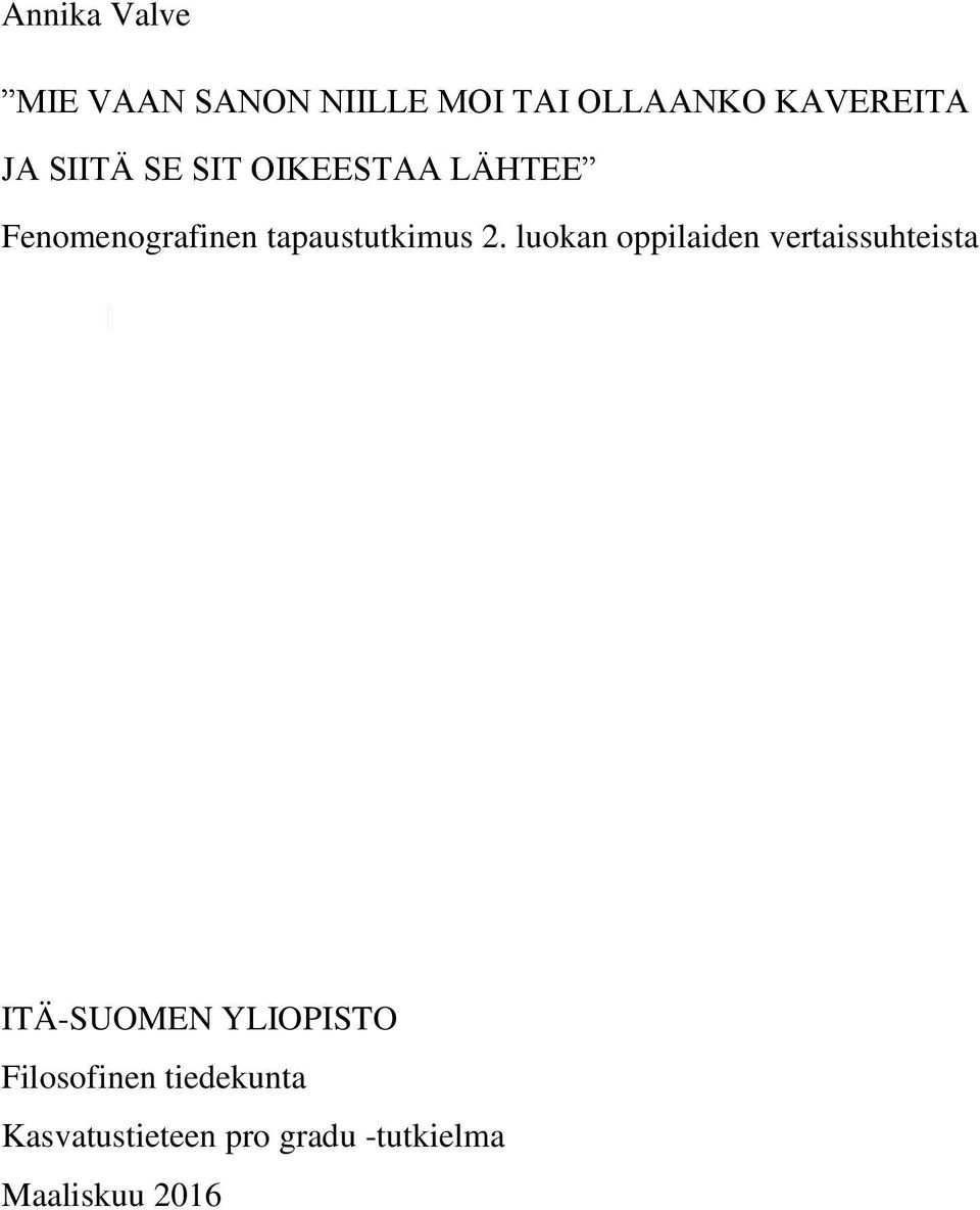 luokan oppilaiden vertaissuhteista ITÄ-SUOMEN YLIOPISTO