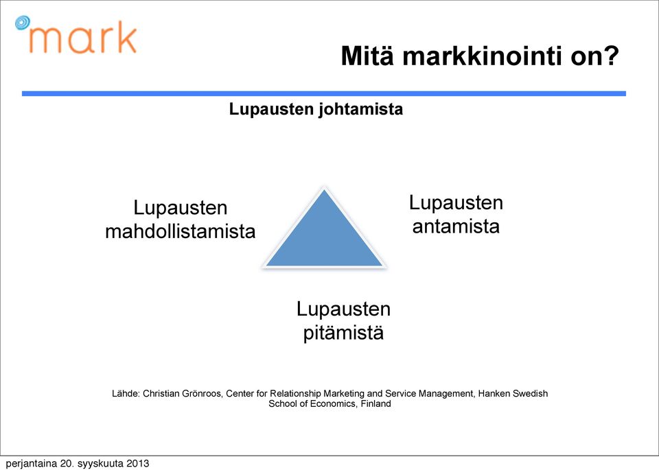 pitämistä Lähde: Christian Grönroos, Center for