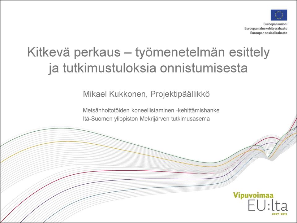 Projektipäällikkö Metsänhoitotöiden