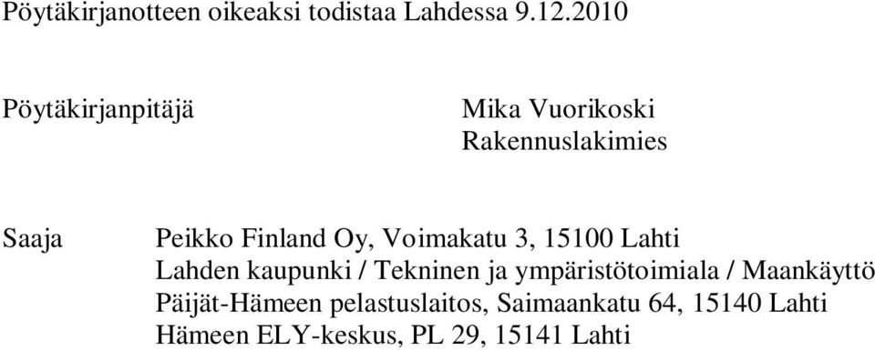 Oy, Voimakatu 3, 15100 Lahti Lahden kaupunki / Tekninen ja ympäristötoimiala