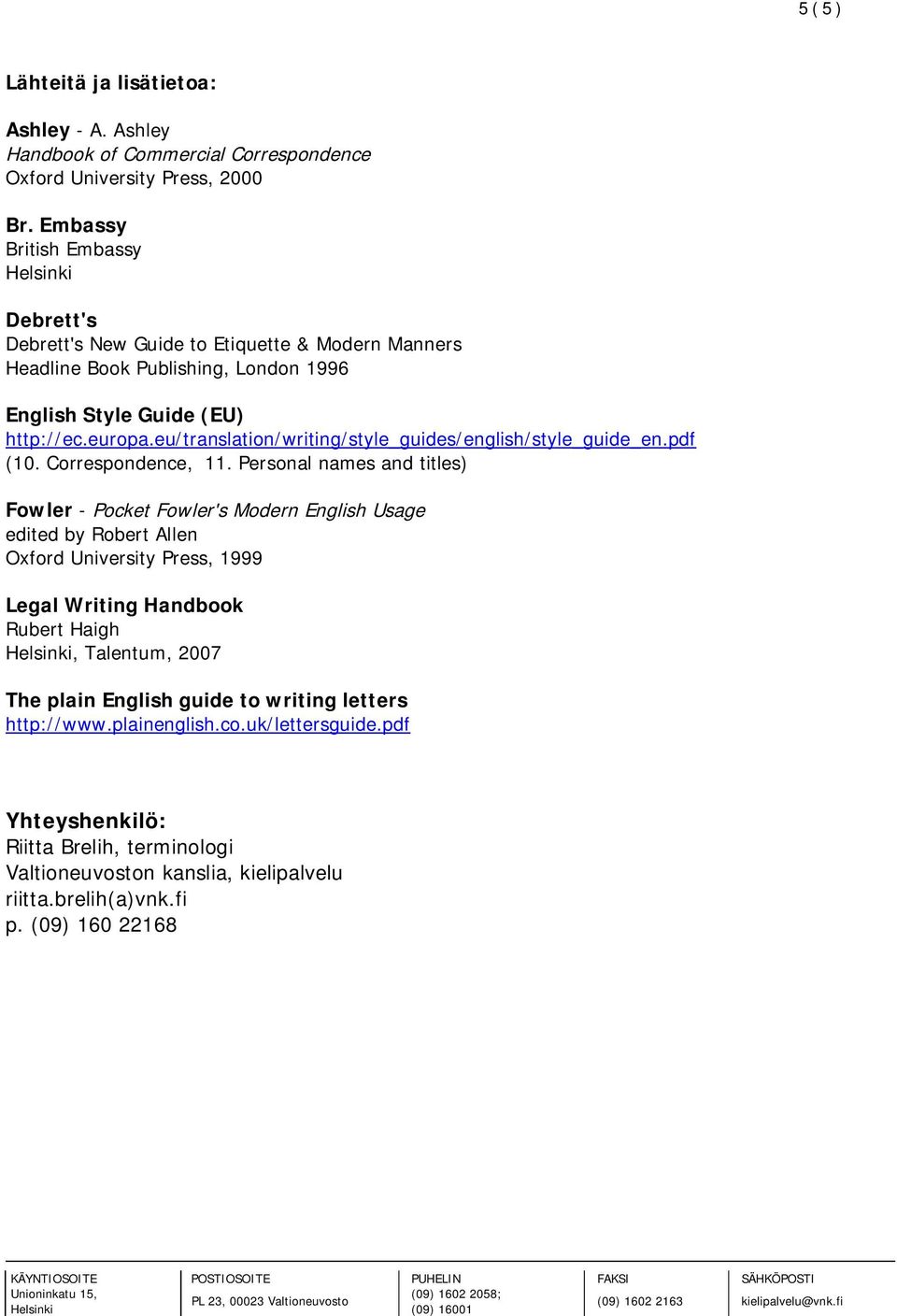 eu/translation/writing/style_guides/english/style_guide_en.pdf (10. Correspondence, 11.