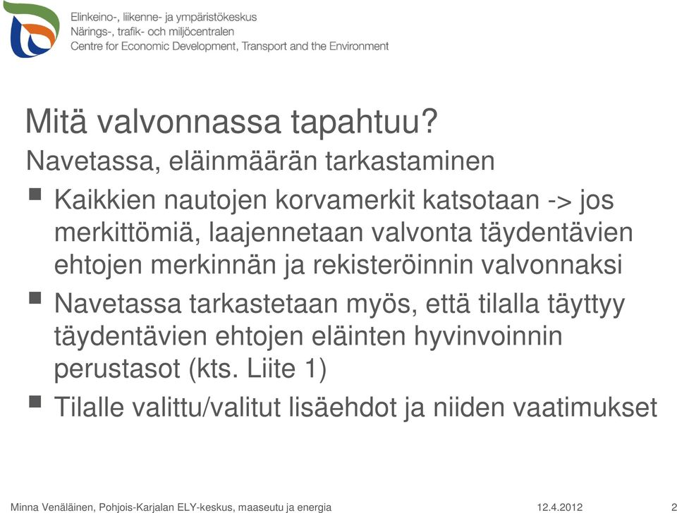 merkittömiä, laajennetaan valvonta täydentävien ehtojen merkinnän ja rekisteröinnin valvonnaksi