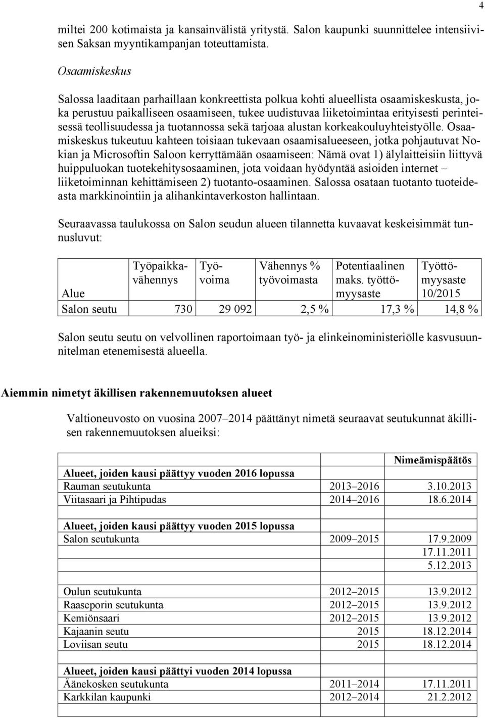 teollisuudessa ja tuotannossa sekä tarjoaa alustan korkeakouluyhteistyölle.