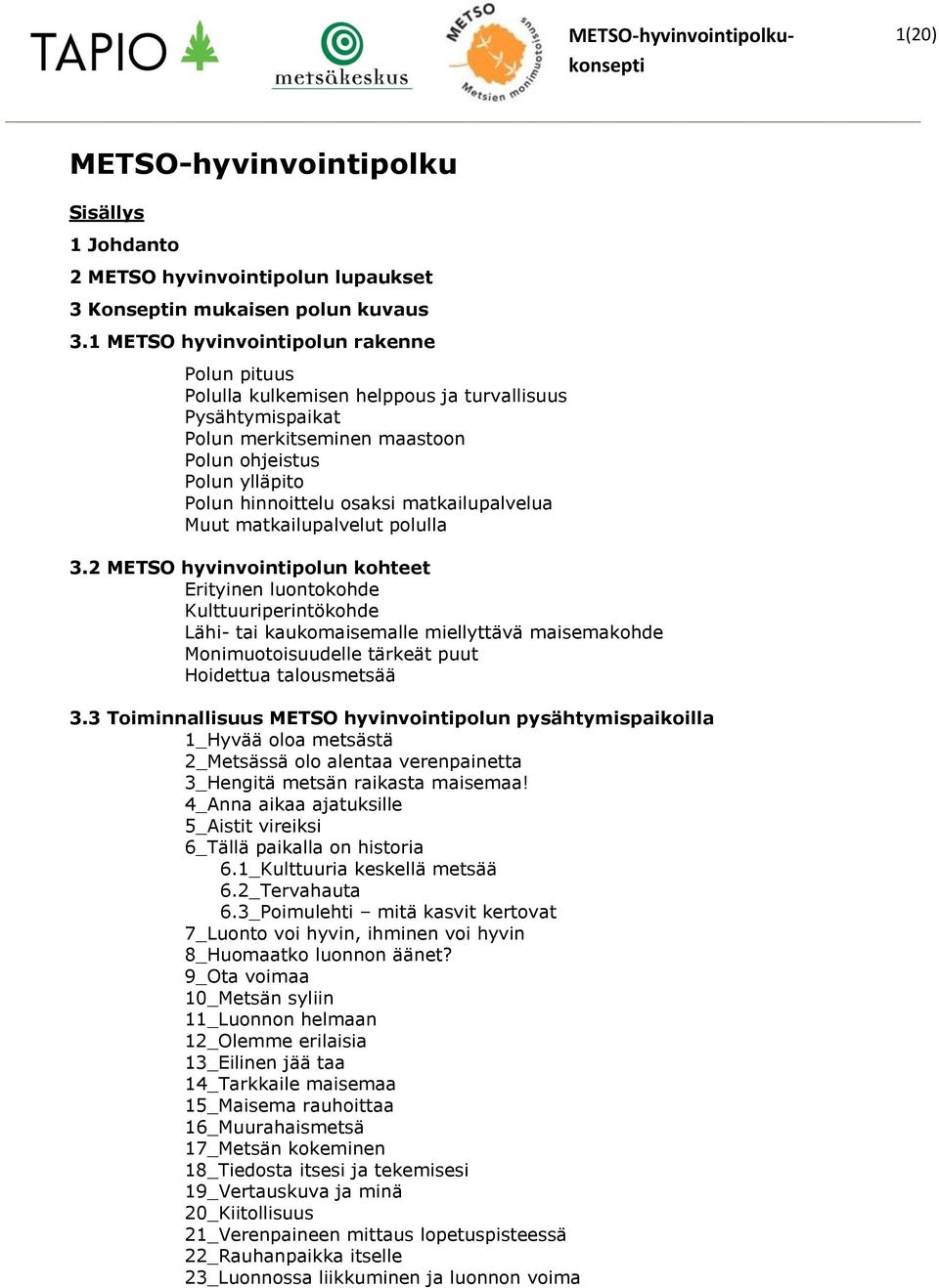 matkailupalvelua Muut matkailupalvelut polulla 3.