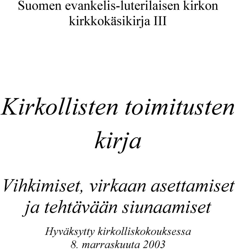kirja Vihkimiset, virkaan asettamiset ja