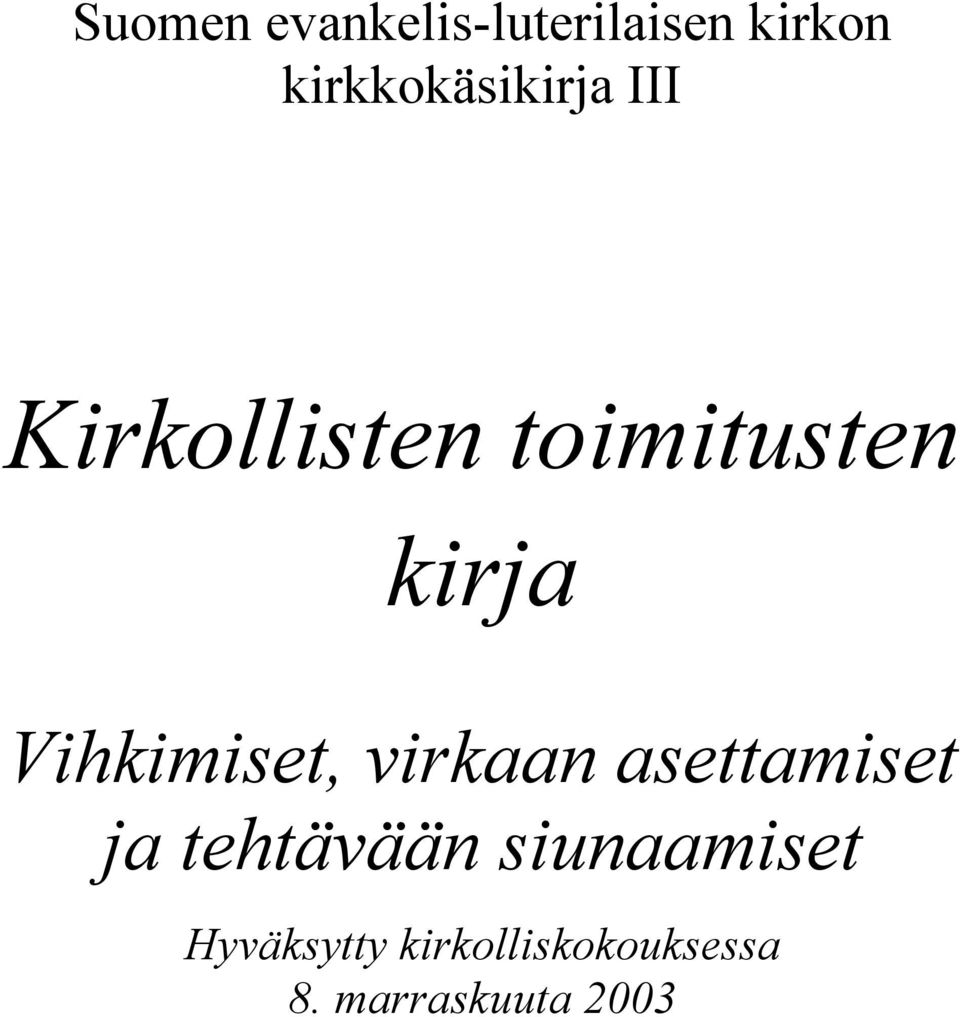 kirja Vihkimiset, virkaan asettamiset ja