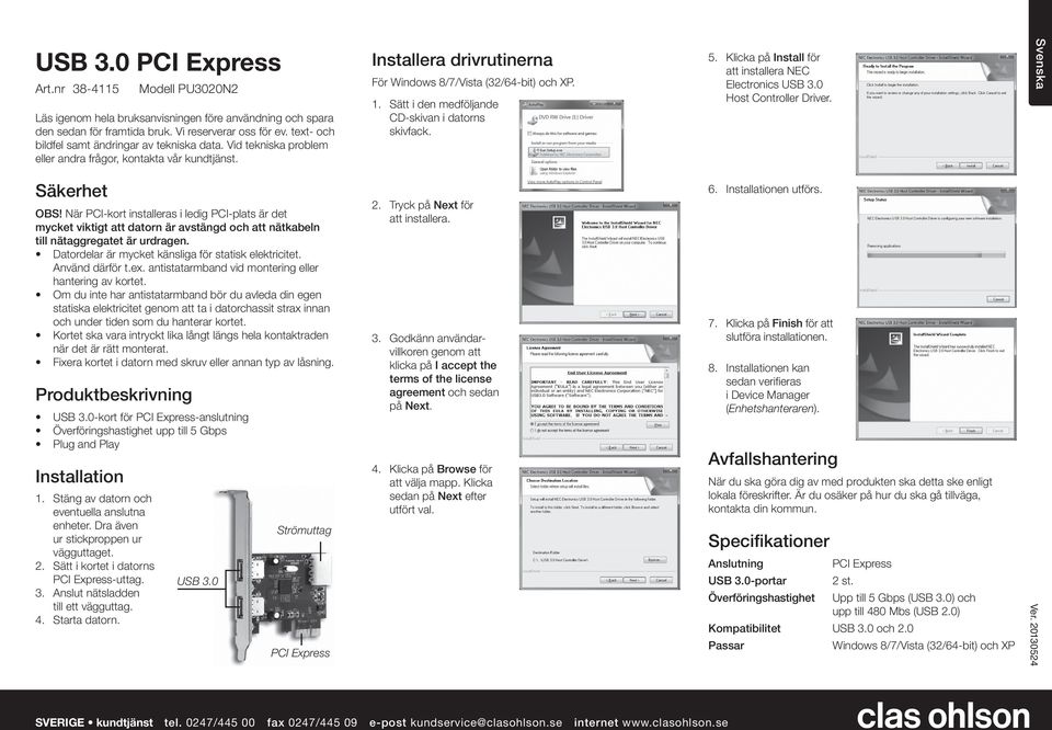 Klicka på Install för att installera NEC Electronics Host Controller Driver. Svenska Säkerhet OBS!