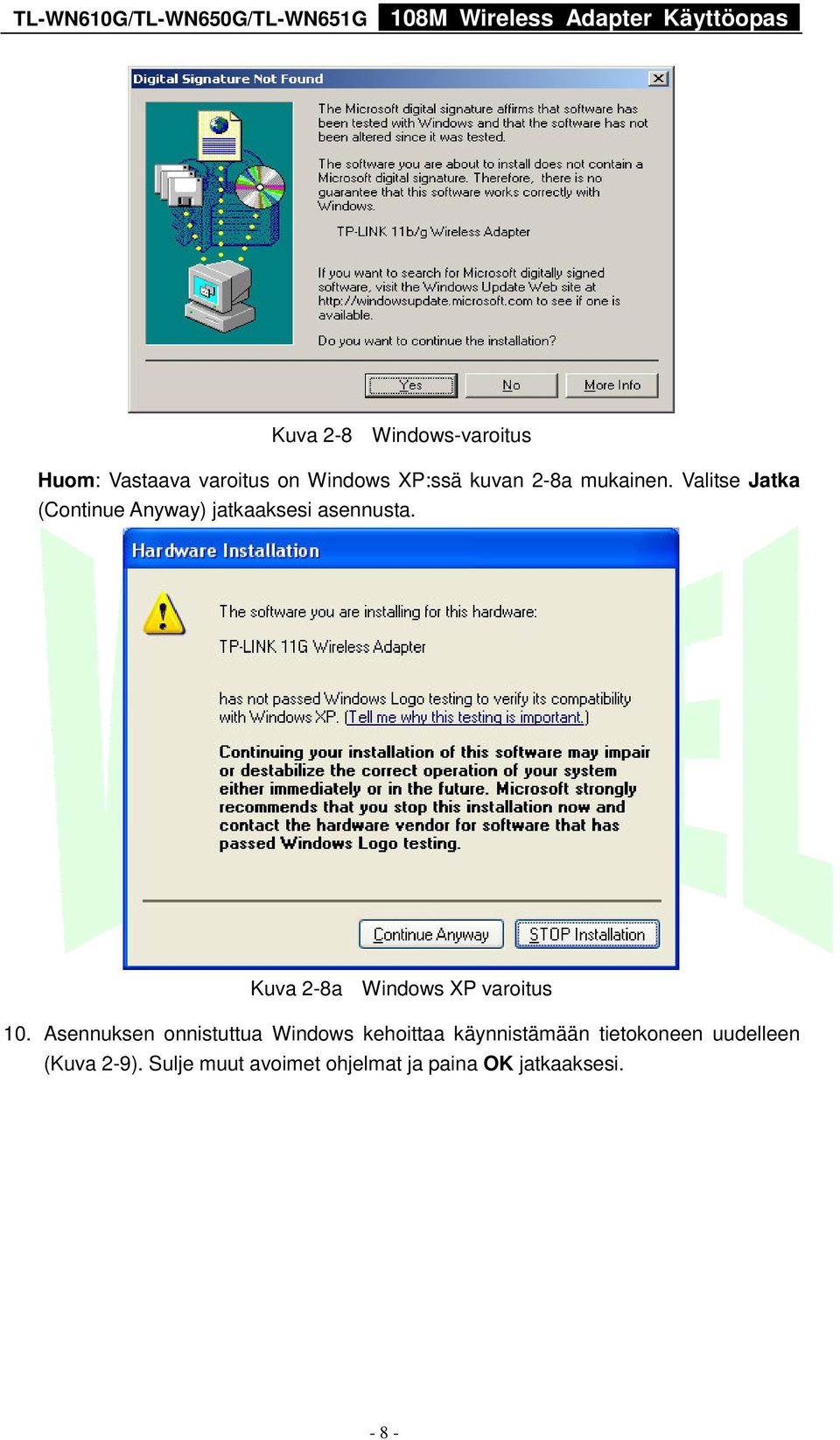 Kuva 2-8a Windows XP varoitus 10.