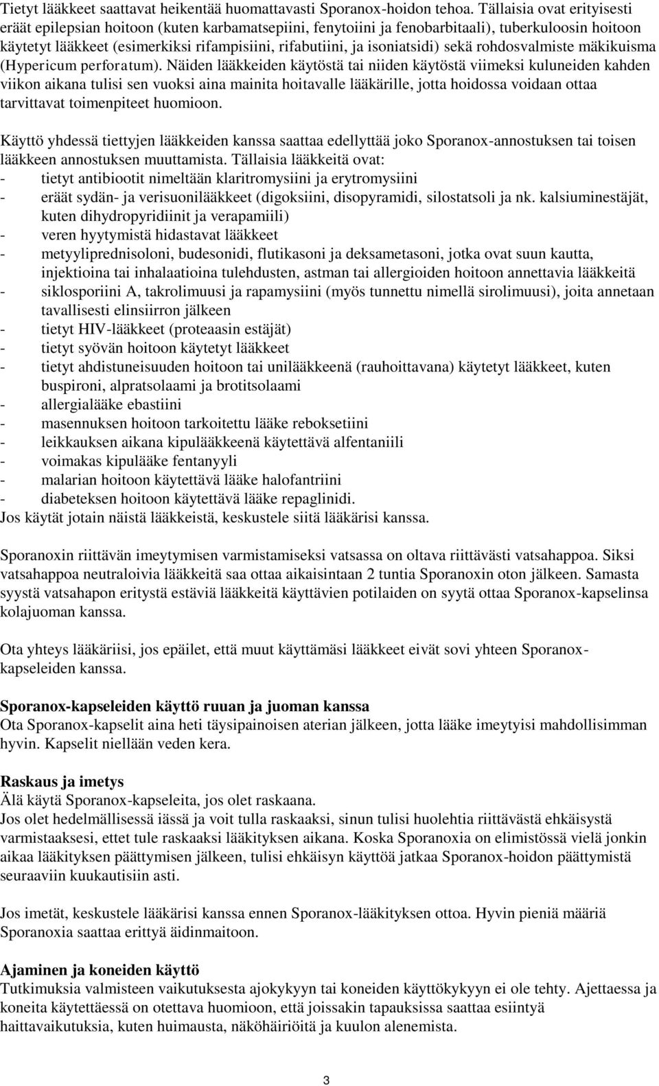 isoniatsidi) sekä rohdosvalmiste mäkikuisma (Hypericum perforatum).