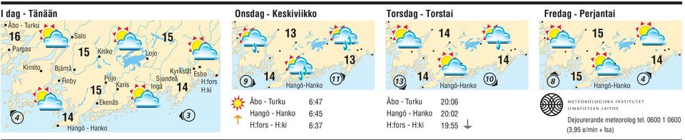 4 Hangö-Hanko Hangö-Hanko Hangö-Hanko Åbo - Turku Hangö - Hanko H:fors - H:ki 6:47 6:45 6:37 Åbo - Turku 14 Hangö