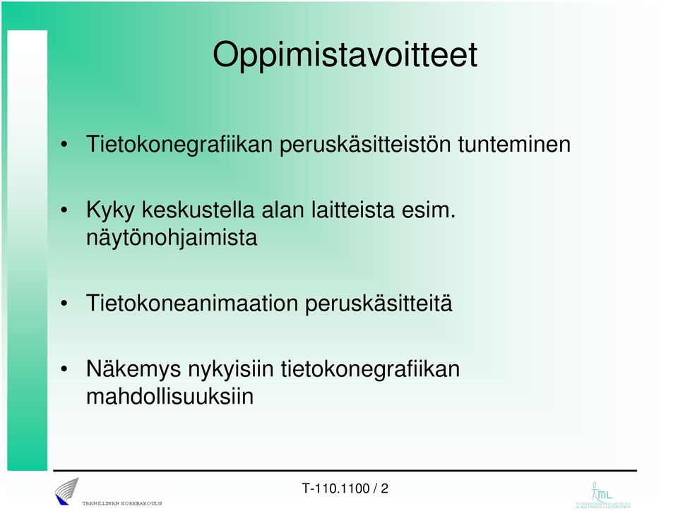 näytönohjaimista Tietokoneanimaation peruskäsitteitä
