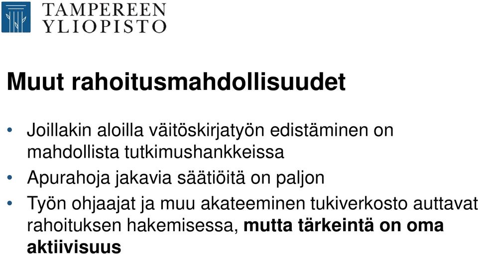 säätiöitä on paljon Työn ohjaajat ja muu akateeminen