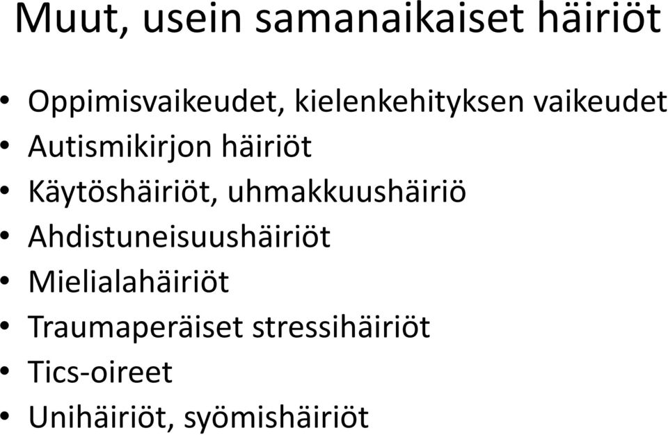 Käytöshäiriöt, uhmakkuushäiriö Ahdistuneisuushäiriöt