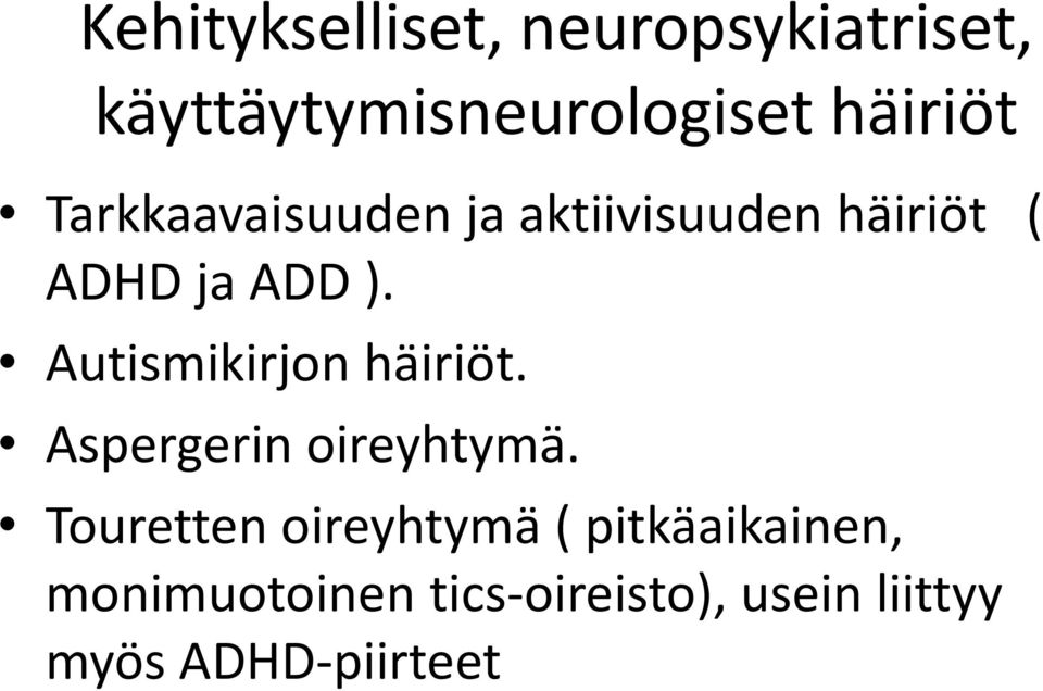 Autismikirjon häiriöt. Aspergerin oireyhtymä.