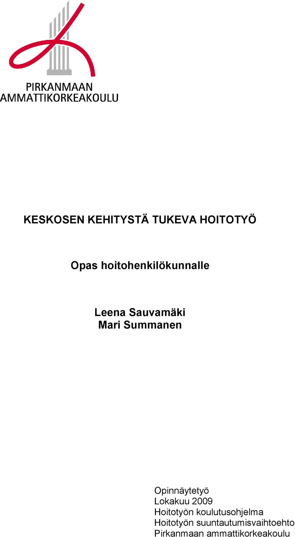 Opinnäytetyö Lokakuu 2009 Hoitotyön koulutusohjelma