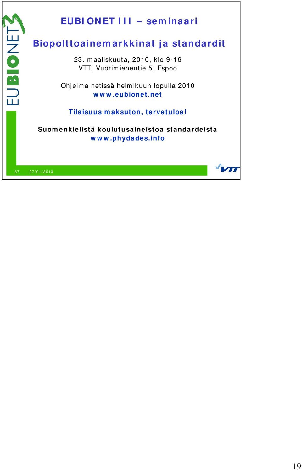 netissä helmikuun lopulla 2010 www.eubionet.