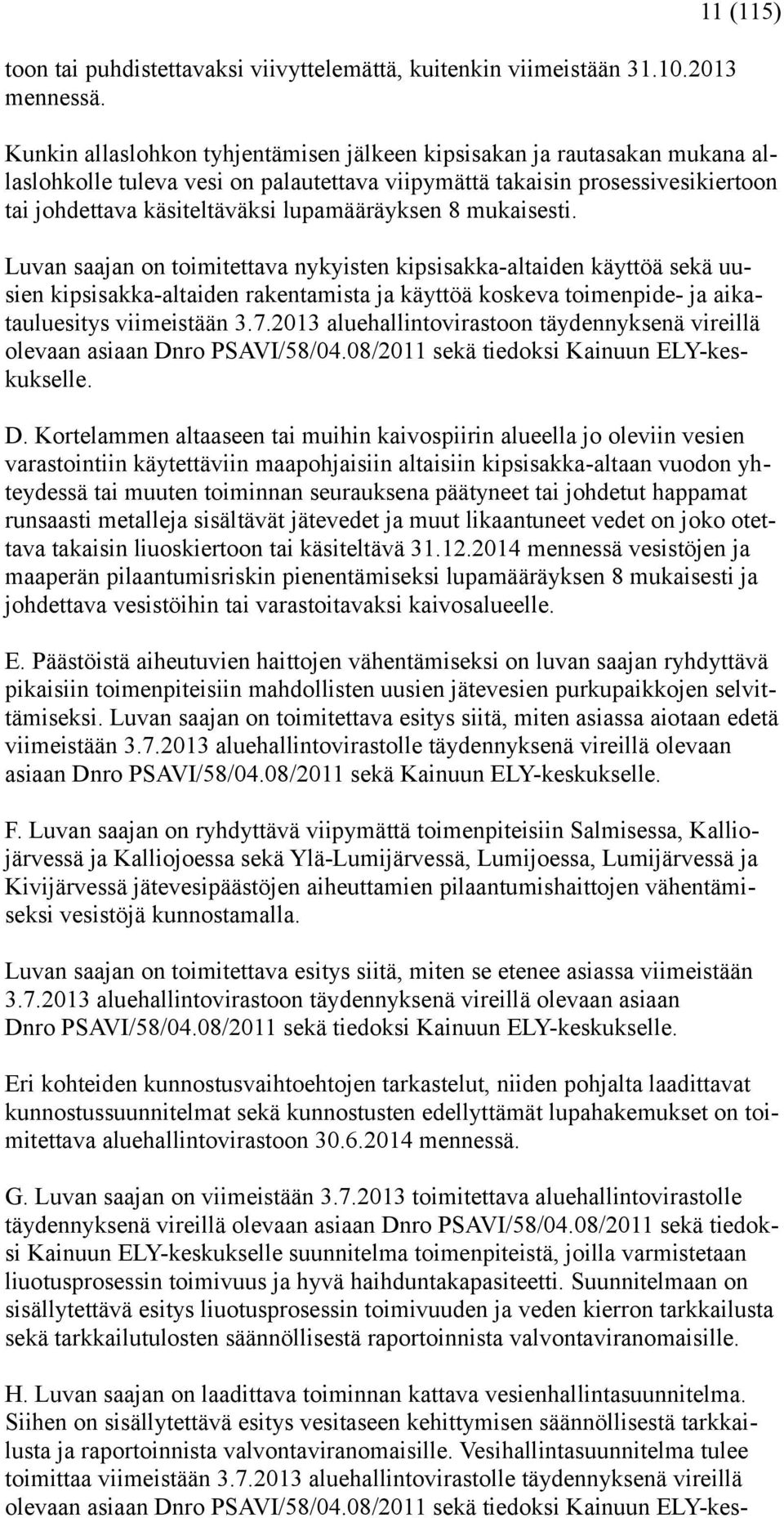 lupamääräyksen 8 mukaisesti.