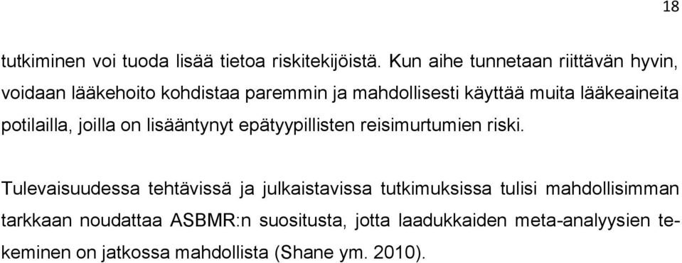 lääkeaineita potilailla, joilla on lisääntynyt epätyypillisten reisimurtumien riski.