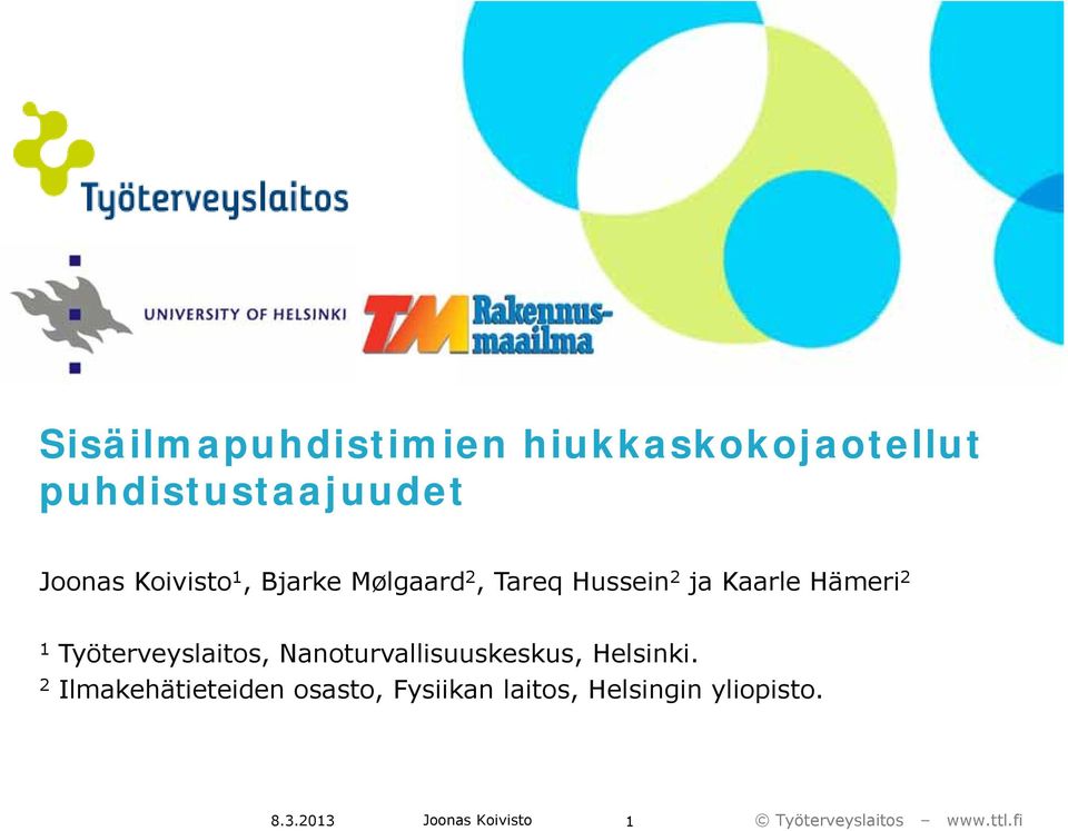 Hämeri 2 1 Työterveyslaitos, Nanoturvallisuuskeskus, Helsinki.