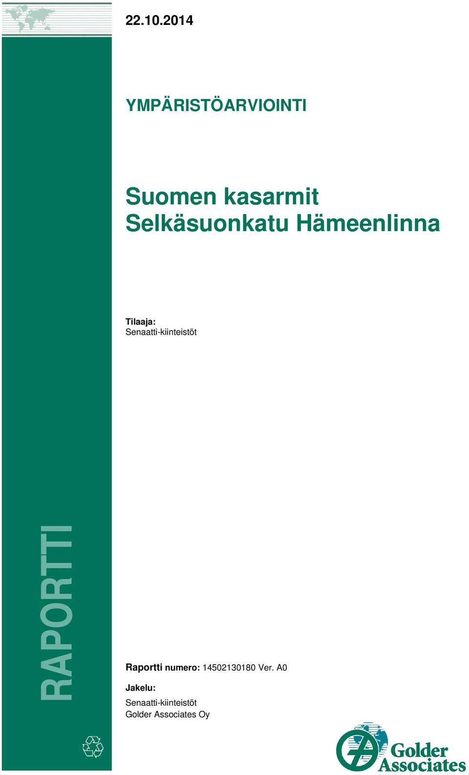 Selkäsuonkatu Hämeenlinna Tilaaja: