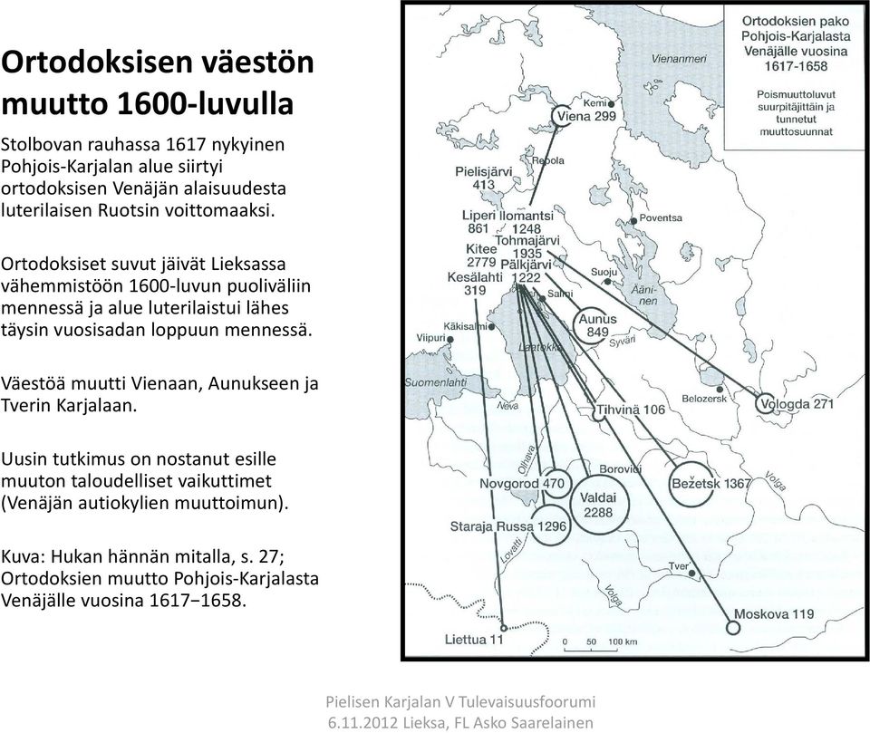 Ortodoksiset suvut jäivät Lieksassa vähemmistöön 1600 luvun puoliväliin mennessä ja alue luterilaistui lähes täysin vuosisadan loppuun mennessä.