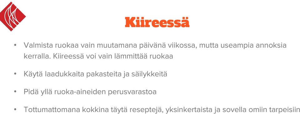 Kiireessä voi vain lämmittää ruokaa Käytä laadukkaita pakasteita ja