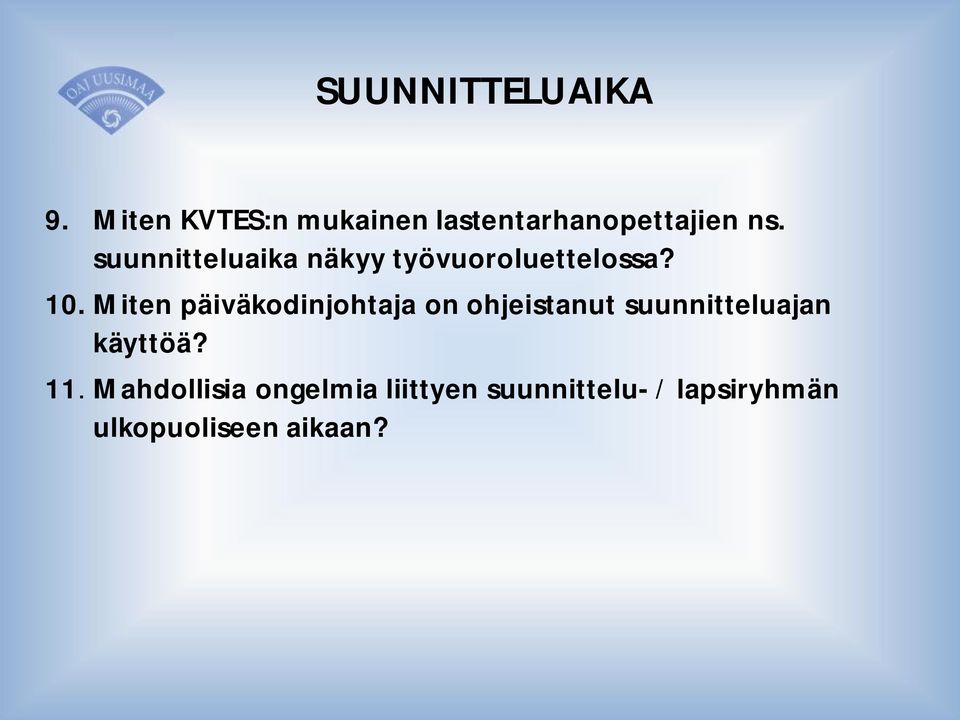 suunnitteluaika näkyy työvuoroluettelossa? 10.