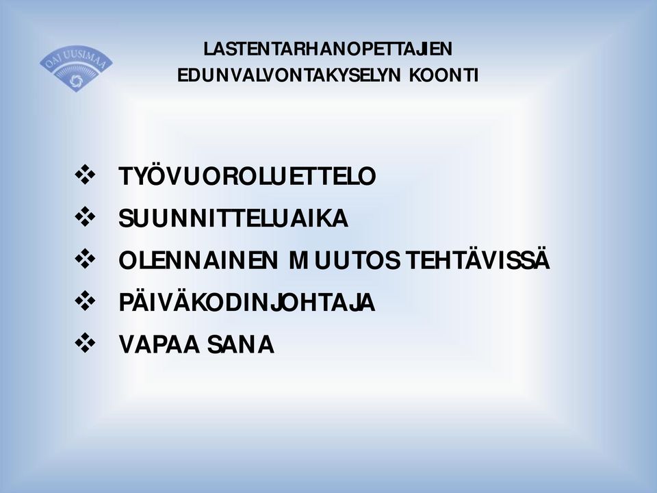 TYÖVUOROLUETTELO SUUNNITTELUAIKA