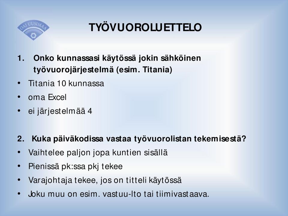 Kuka päiväkodissa vastaa työvuorolistan tekemisestä?