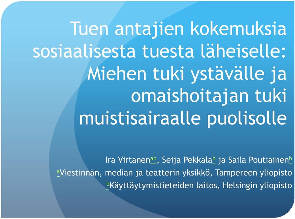 ab, Seija Pekkala b ja Saila Poutiainen b a Viestinnän, median ja