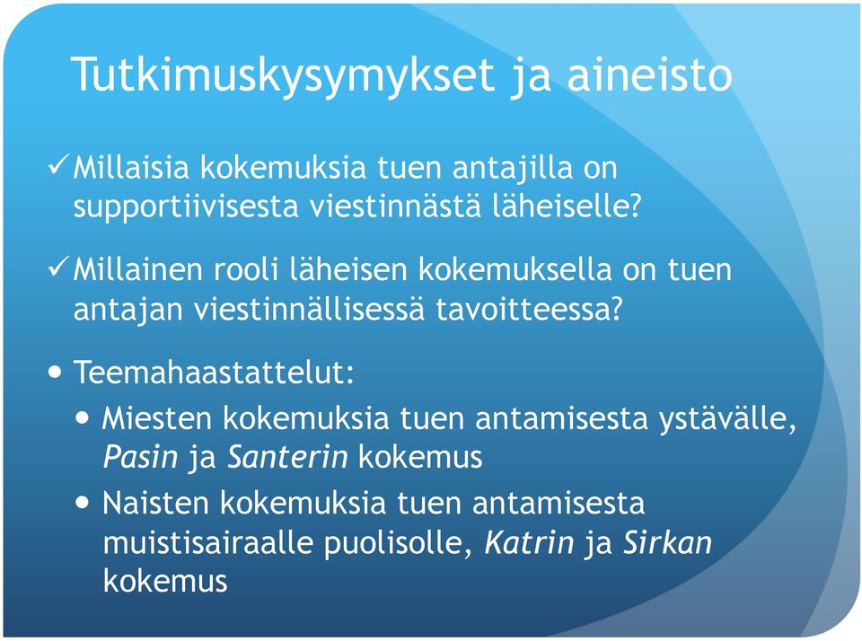 Millainen rooli läheisen kokemuksella on tuen antajan viestinnällisessä tavoitteessa?