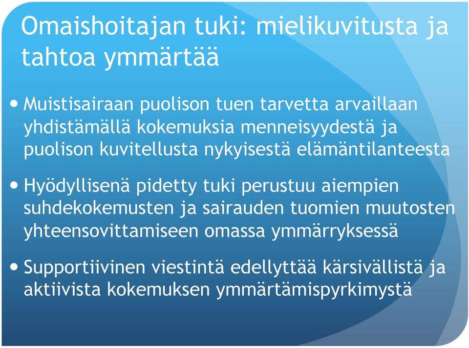 pidetty tuki perustuu aiempien suhdekokemusten ja sairauden tuomien muutosten yhteensovittamiseen omassa