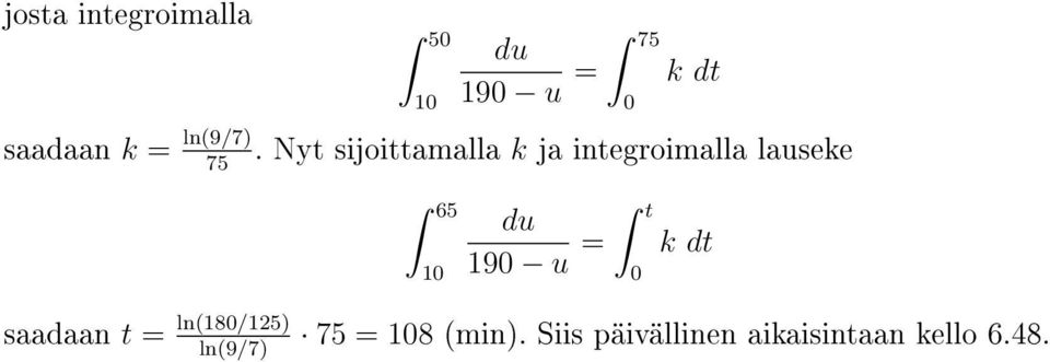 Nyt sijoittamalla k ja integroimalla lauseke 65 0 du 90