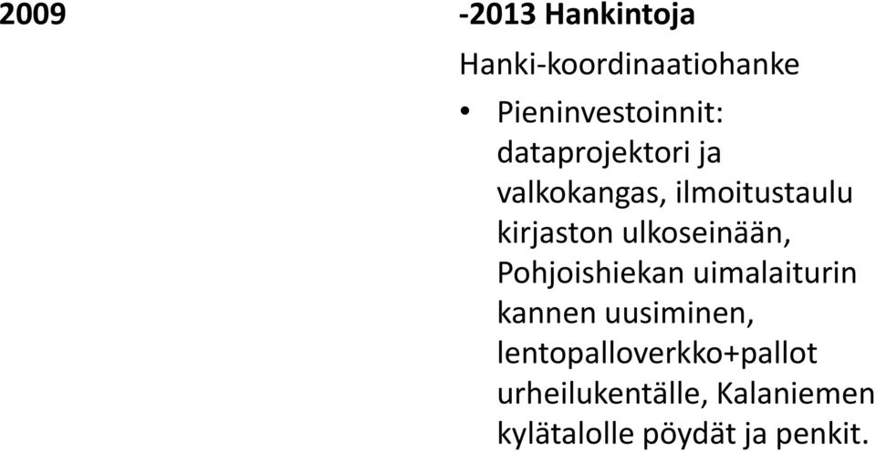 ulkoseinään, Pohjoishiekan uimalaiturin kannen uusiminen,