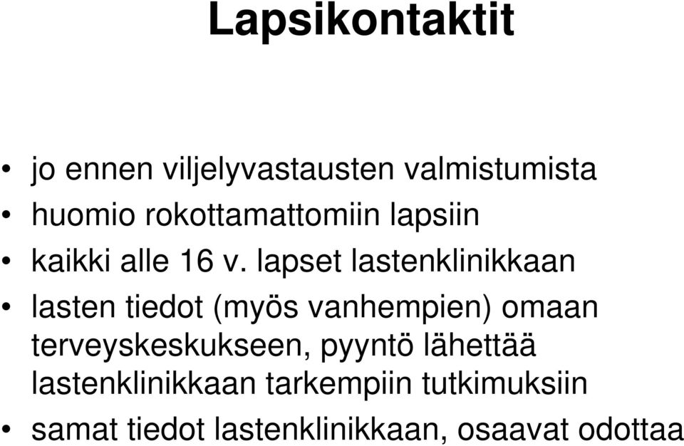 lapset lastenklinikkaan lasten tiedot (myös vanhempien) omaan