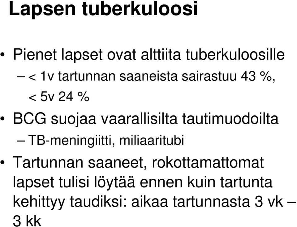 tautimuodoilta TB-meningiitti, miliaaritubi Tartunnan saaneet,