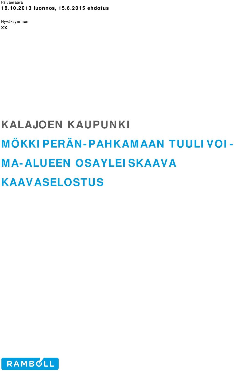 KAUPUNKI MÖKKIPERÄN-PAHKAMAAN