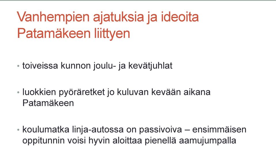 kevään aikana Patamäkeen koulumatka linja-autossa on