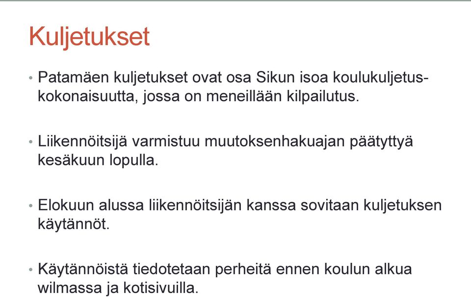 Liikennöitsijä varmistuu muutoksenhakuajan päätyttyä kesäkuun lopulla.