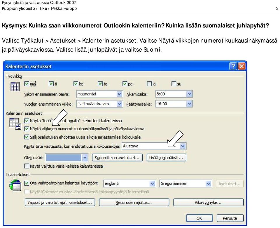 Valitse Työkalut > Asetukset > Kalenterin asetukset.