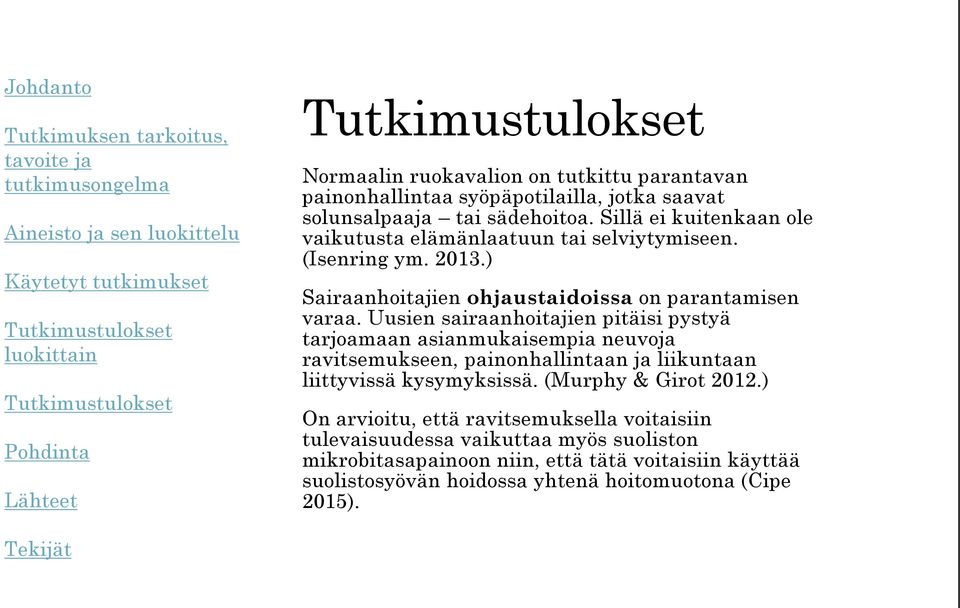 Uusien sairaanhoitajien pitäisi pystyä tarjoamaan asianmukaisempia neuvoja ravitsemukseen, painonhallintaan ja liikuntaan liittyvissä kysymyksissä.