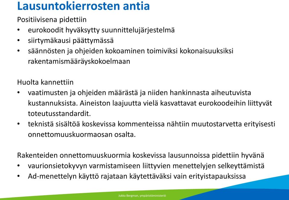 Aineiston laajuutta vielä kasvattavat eurokoodeihin liittyvät toteutusstandardit.