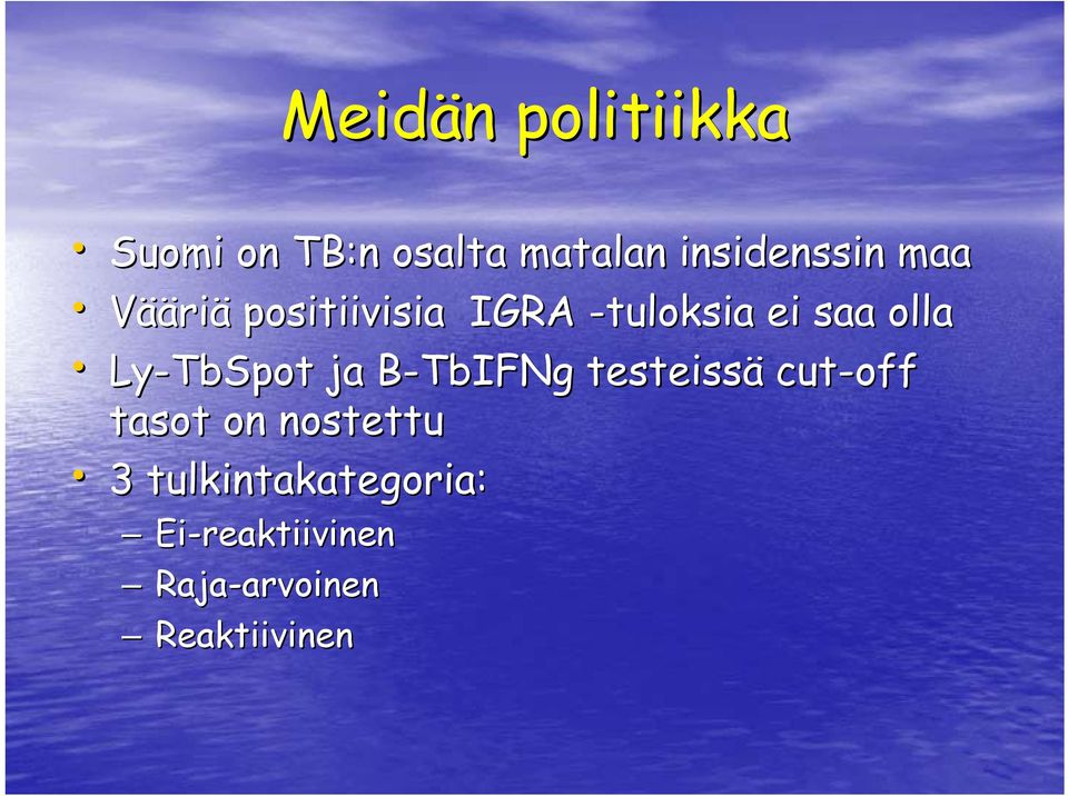 ja B-TbIFNg testeissä cut-off tasot on nostettu 3