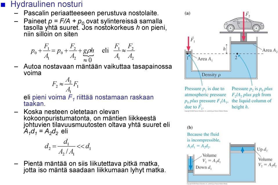 eli pieni voima F 1 riittää nostamaan raskaan taakan.