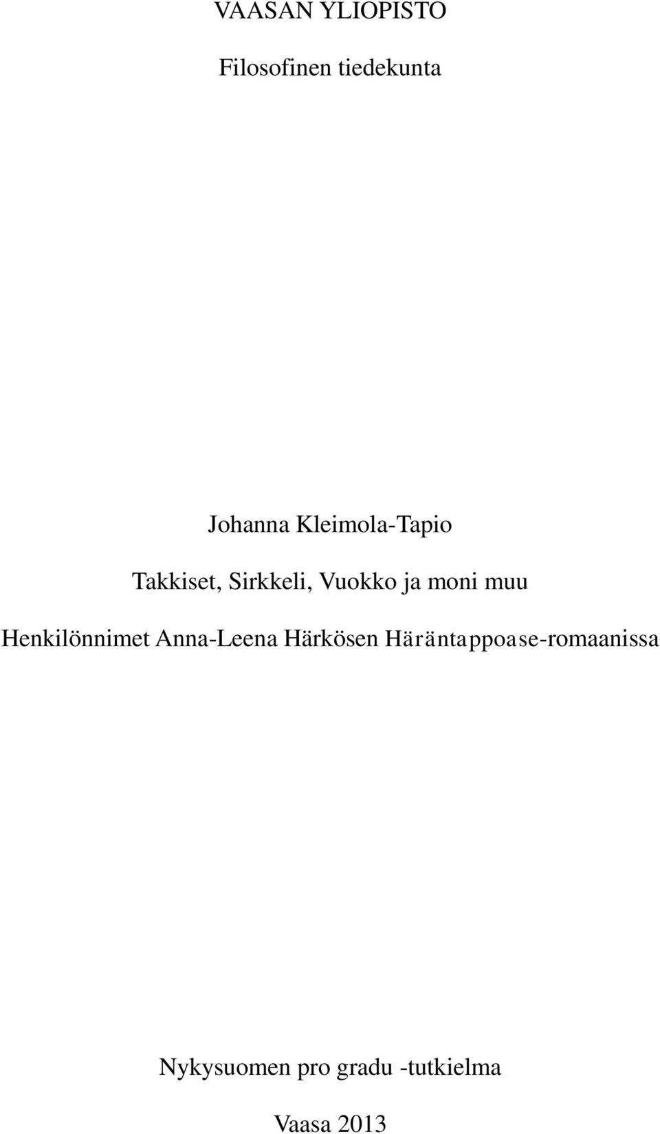 muu Henkilönnimet Anna-Leena Härkösen
