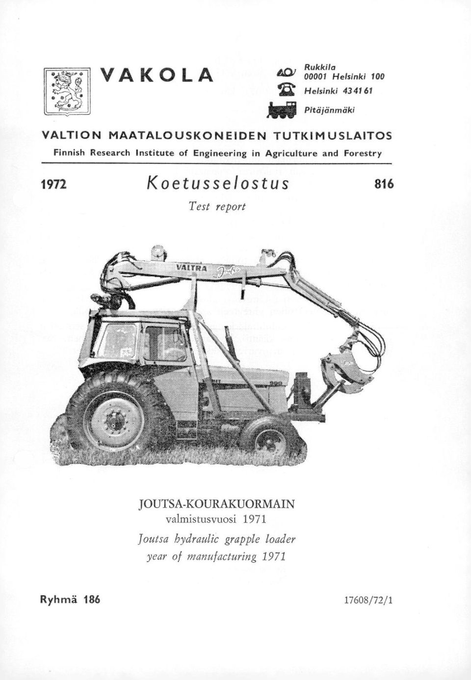 Agriculture and Forestry 1972 Koetusselostus 816 Test report JOUTSA-KOURAKUORMAIN