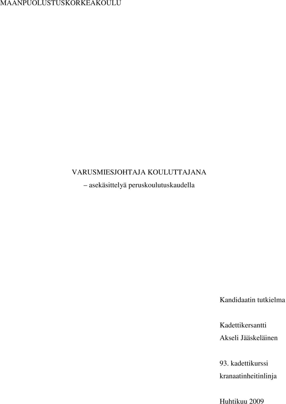 Kandidaatin tutkielma Kadettikersantti Akseli