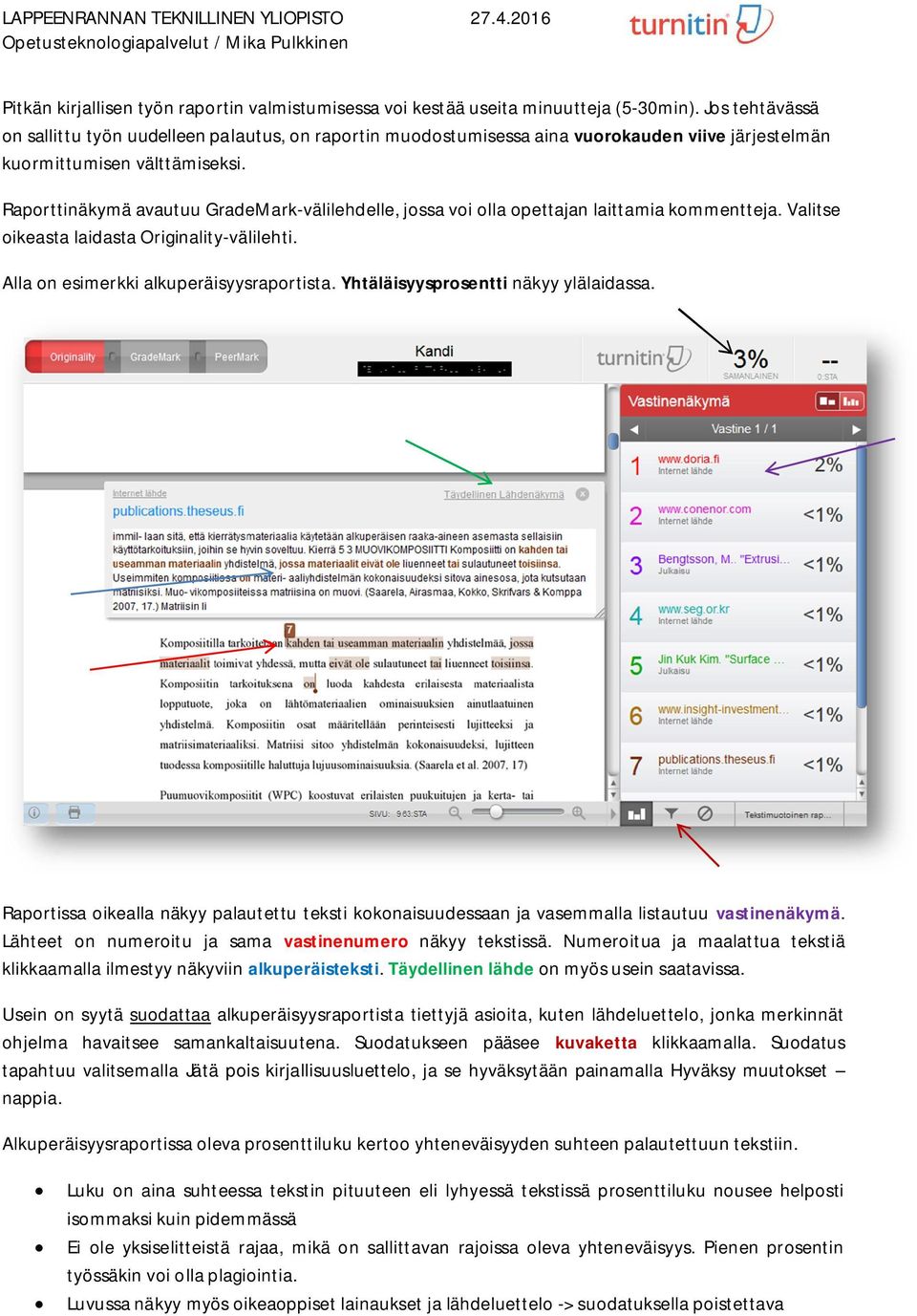 Raporttinäkymä avautuu GradeMark-välilehdelle, jossa voi olla opettajan laittamia kommentteja. Valitse oikeasta laidasta Originality-välilehti. Alla on esimerkki alkuperäisyysraportista.